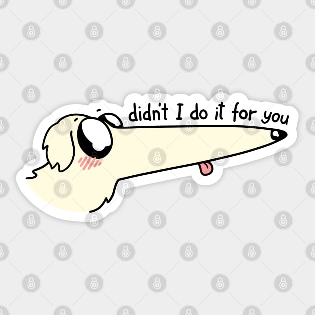 Didnt I do it for you Borzoi dog meme Sticker by Nikamii